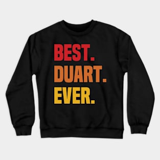 BEST DUART EVER ,DUART NAME Crewneck Sweatshirt